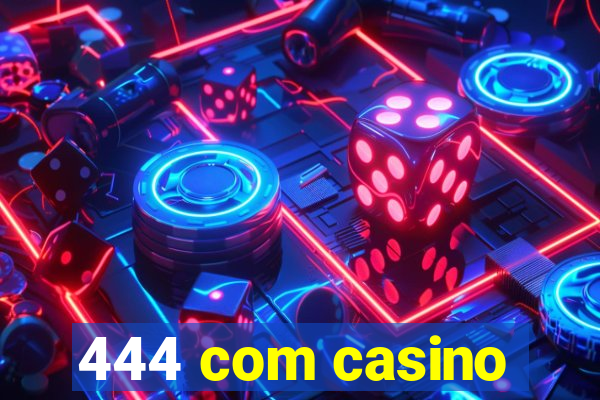 444 com casino